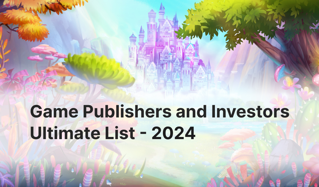 Ultimate List of Game Publishers and Investors 2024